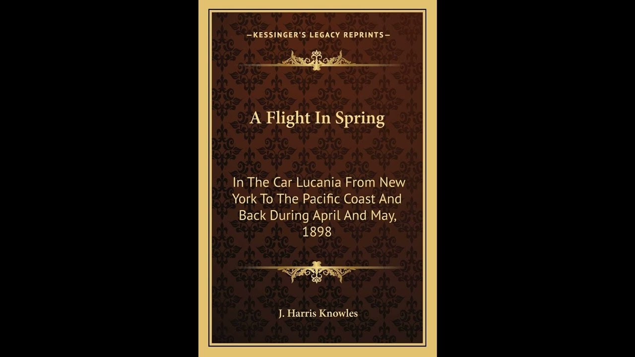 A Flight In Spring: In The Car Lucania From New York To The Pacific Coast And Back
