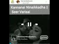 Kannanai Ninaikkadha Seer Varisai