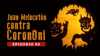 Juan Melocotón contra CoronOni - episodio 3 ＜Spanish.ver・桃太郎のコロナ鬼退治-第三話・スペイン語版＞