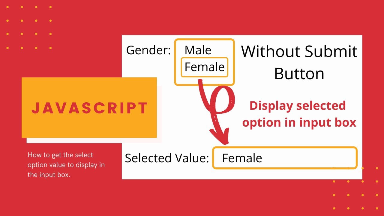 How to get the Selected Value from dropdown menu without submit button in JavaScript