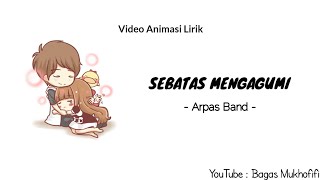 Download lagu Arpas Band - Sebatas Mengagumi ( Video Animasi Lirik ) mp3