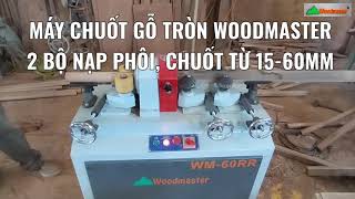 Máy Bào Cây Gỗ Vuông Thành Tròn WM-60RR | chuốt cây tròn làm song cửa, chân ghế …