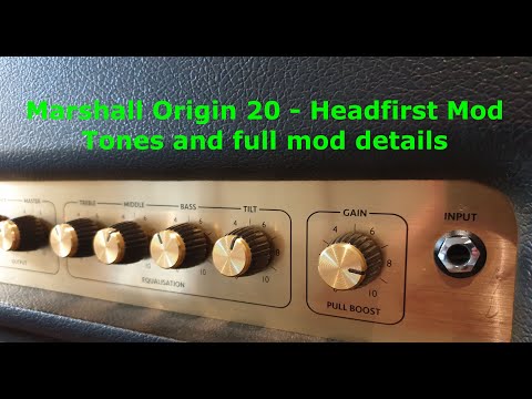 Marshall Origin 20 - Headfirst mod.  Tones and modding guide.