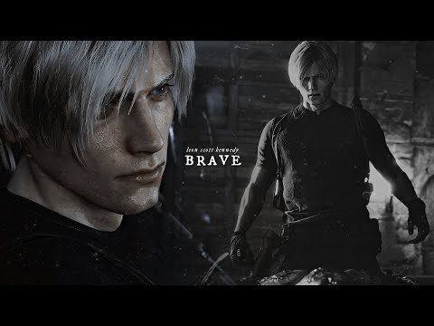 Brave || Leon Scott Kennedy.