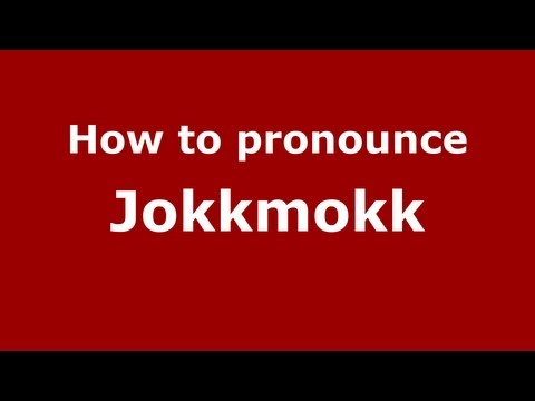 How to Pronounce Jokkmokk - PronounceNames.com
