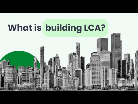 What is building life cycle assessment? Building LCA made easy