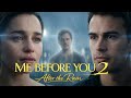 Me Before You 2 After The Rain 2026 Teaser Emilia Clarke Theo James Sam Claflin