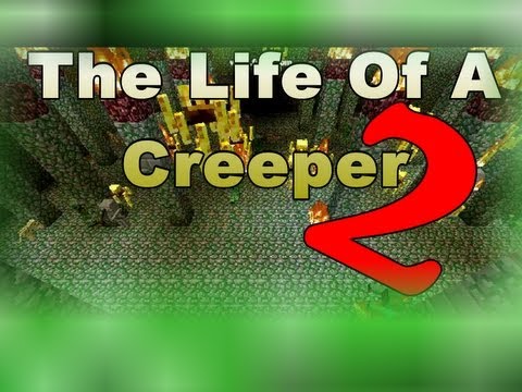 The Life Of A Creeper 2 (A Minecraft Movie)
