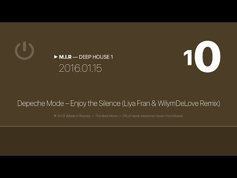 ▶ M.I.R — 10 — DEEP HOUSE 1: Depeche Mode – Enjoy the Silence (Liya Fran & WilymDeLove Remix)