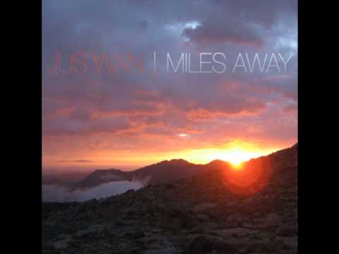 Jus Wan - Miles Away