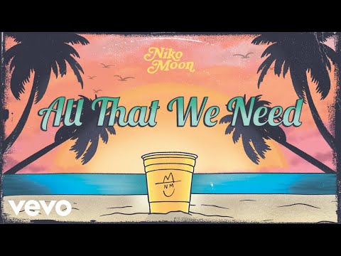 Niko Moon - ALL THAT WE NEED (Official Audio)
