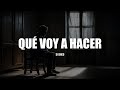 Dyango - Qué Voy A Hacer (Letra)