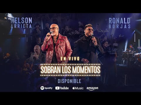 Ronald Borjas, Nelson Arrieta - Sobran Los Momentos (En Vivo) / Concierto Completo