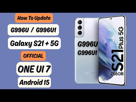 Update USA Variant Galaxy S21 Plus 5G To ONE UI 7 Official Android 15 -English-