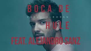 Pablo Alborán & Alejandro Sanz - Boca De Hule (Audio)