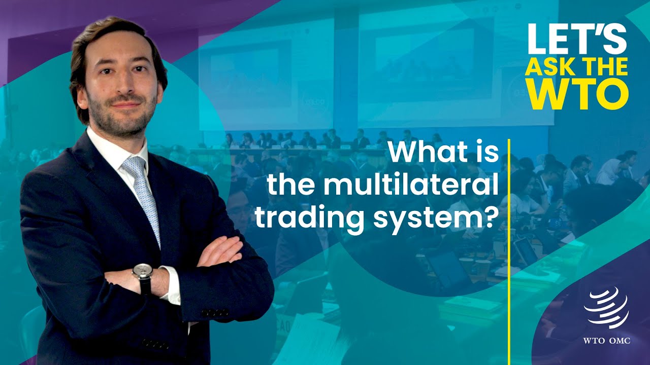 What is the multilateral trading system? | Ask the WTO