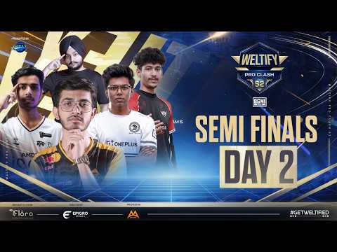Weltify Pro Clash Season 2 | Semi Finals Day 2 | #godlike #gdr #rntx #orangutan  #8bit #getweltified