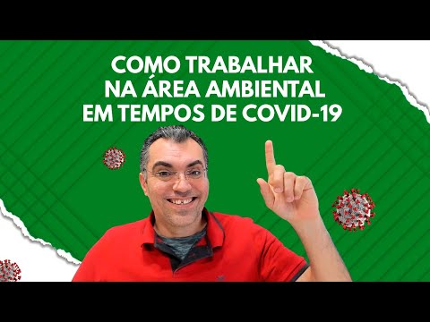 Como trabalhar na área ambiental em tempos de Pandemia