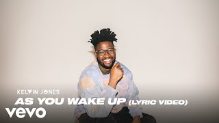 Kelvin Jones - As You Wake Up (Lyric Video)