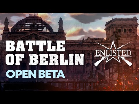 “Battle of Berlin” Open Beta Trailer / Enlisted