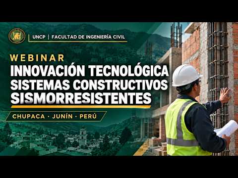 WEBINAR: INNOVACIÓN TECNOLÓGICA Y SISTEMAS CONSTRUCTIVOS SISMORRESISTENTES