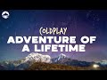 Coldplay Adventure Of A Lifetime Lyrics