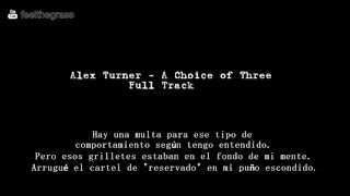A Choice of Three - Alex Turner - Subtitulado en español