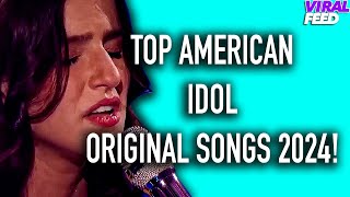 Sensational ORIGINAL SONGS From American Idol 2024 SO FAR! | VIRAL FEED