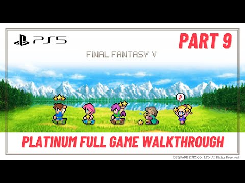 Final Fantasy V Pixel Remaster 100% Platinum Full Game Walkthrough (PS5, 4K) No Commentary - Part 9