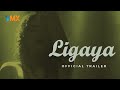 LIGAYA Official Trailer | World Premiere this AUGUST 1 only on VMX