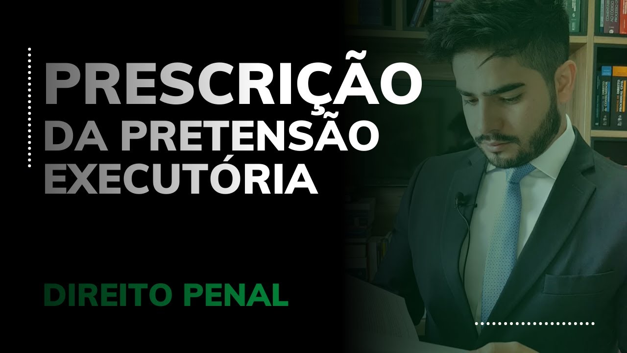 DIREITO PENAL - PRESCRIÇÃO DA PRETENSÃO EXECUTÓRIA
