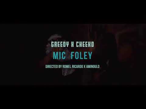 Greedy x Cheeko - Mic Foley (Music Video)