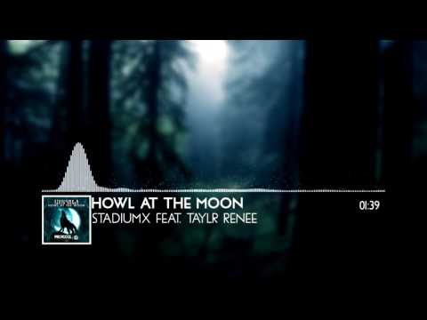 Stadiumx feat. Taylr Renee – Howl At The Moon