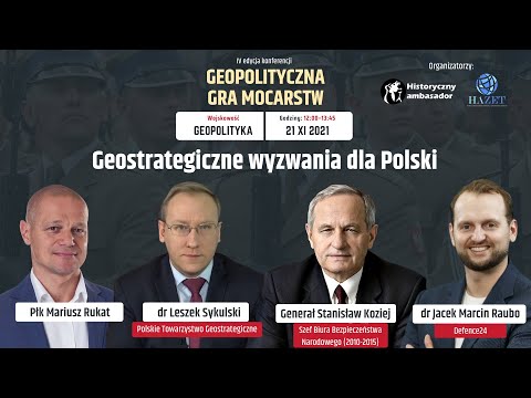 Geostrategiczne wyzwania dla Polski: Generał Koziej, dr Sykulski, Jacek Raubo, płk Rukat