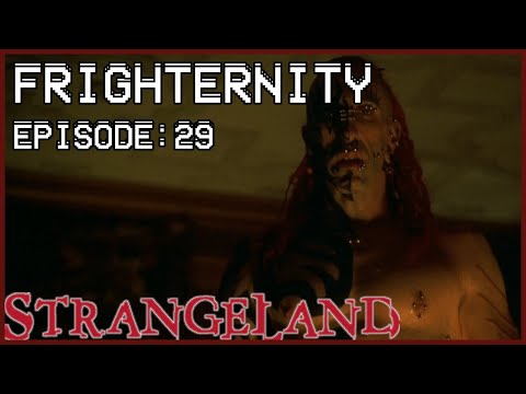 FRIGHTERNITY Episode 29: STRANGELAND (1998)