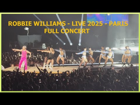 [4K] ROBBIE WILLIAMS - LIVE 2025 - PARIS LA DEFENSE ARENA ( 2025 )