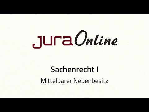 Sachenrecht I - Mittelbarer Nebenbesitz