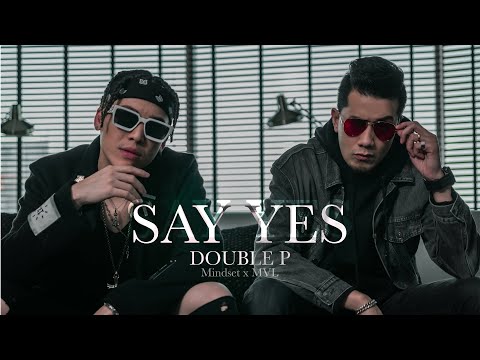 Say Yes - Double P (POK x MVL) [Official MV]