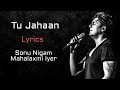 Tu Jahan Main Wahan Full Song (LYRICS) - Sonu Nigam, Mahalaxmi Iyer | Vishal-Shekhar |Salaam Namaste