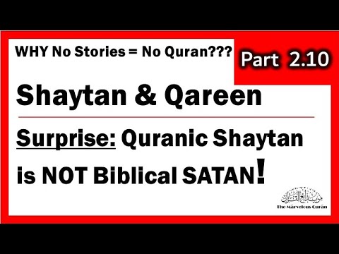 YT76 What is Shaytan and Qareen in the Quran? Not the Bible's Satan or Devil.  Iblees vs. Shaytan