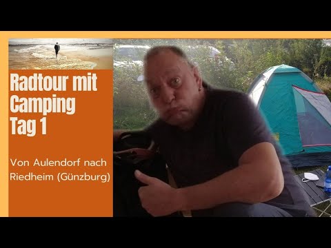 Radtour mit Camping - Tag 1 von 3 -von Aulendorf nach Riedheim entlang des Donau Bodensee Radweg
