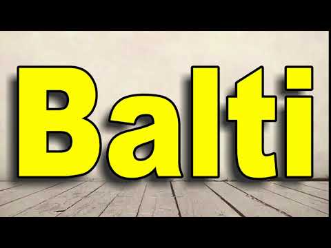 How to Pronounce Balti