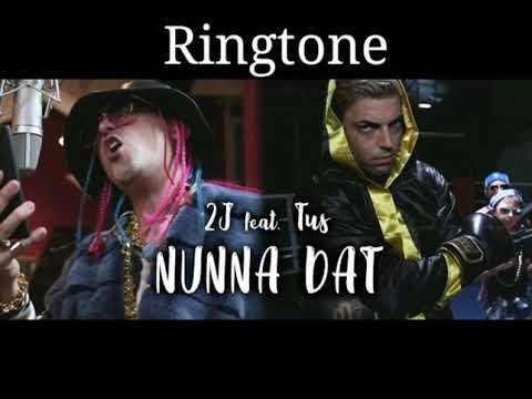 2j feat. Tus - Nunna Dat Ringtone