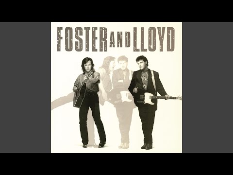 You Can Come Cryin' To Me - Foster & Lloyd