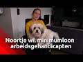 Noortje van Lith teleurgesteld: arbeidsgehandicapten hebben óók recht op het minimumloon