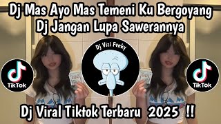Download lagu DJ MAS AYO MAS TEMANI KU BERGOYANG || DJ JANGAN LUPA SAWERNYA VIRAL TIKTOK TERBARU mp3