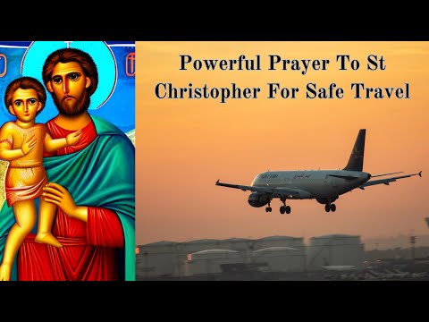 Prayer To St Christopher For Safe Travel - Patron Saint Of Travel Powerful Prayer