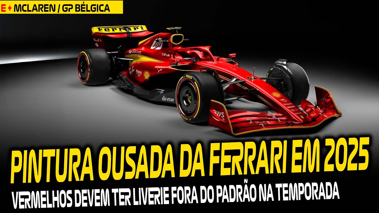 NOVA PINTURA "OUSADA" PARA A FERRARI EM 2025 (RUMOR FORTE) / GP BÉLGICA NA ROTAÇÃO / MCLAREN