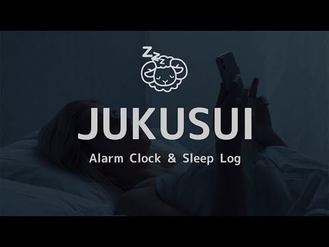 JUKUSUI:Sleep log, Alarm clock Video