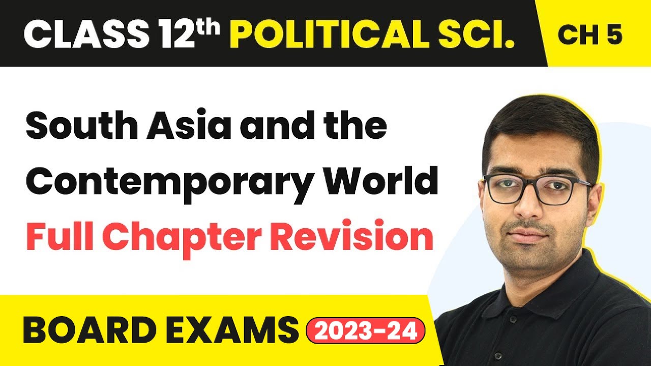 South Asia and the Contemporary World - Full Revision | Class 12 Political Science Ch 3 | 2023-24